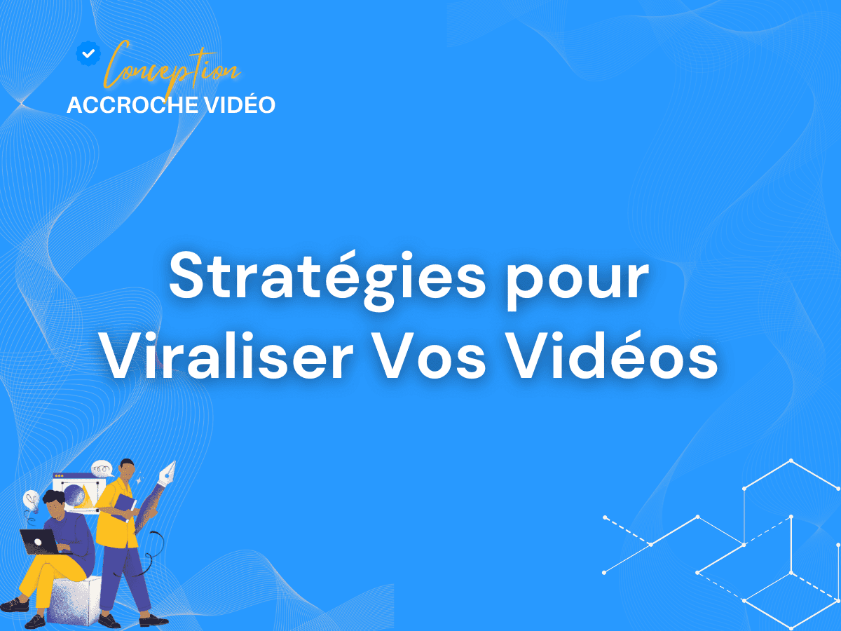 Comment créer une vidéo virale sur les réseaux sociaux