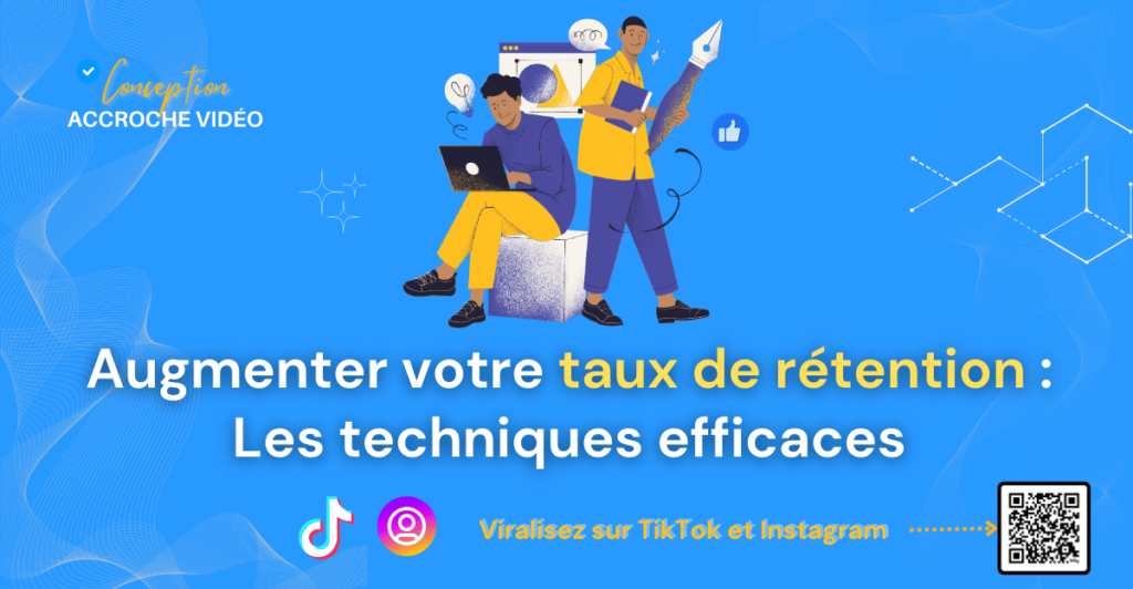 6 Augmenter votre taux de rétention _ Les techniques efficaces