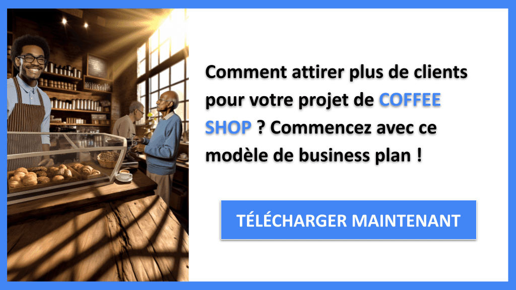 Plan Marketing Coffee Shop : Astuces et Conseils 6 Plan Marketing Coffee Shop - COFFEE SHOP-4