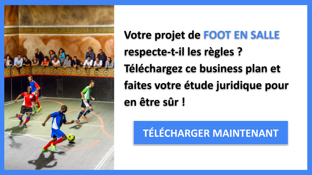 Comment Effectuer une Étude Juridique pour un Foot en Salle ? 6 Étude Juridique Foot en Salle - FOOT EN SALLE-4
