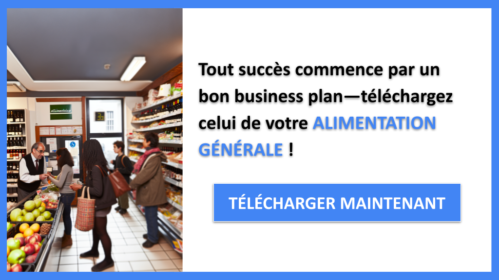 Business Plan Alimentation Générale : Exemple Complet et Commentaires 6 Alimentation Générale Business Plan Exemple - ALIMENTATION GÉNÉRALE-4