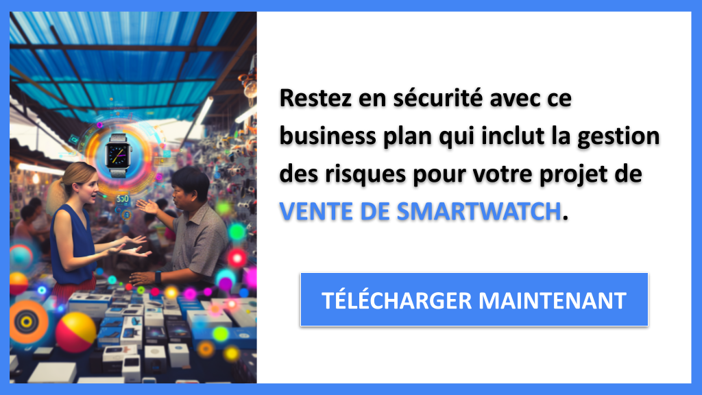 Comment Gérer les Risques dans la Vente de Smartwatch avec Efficacité ? 8 Gestion des Risques Vente de Smartwatch - VENTE DE SMARTWATCH-6