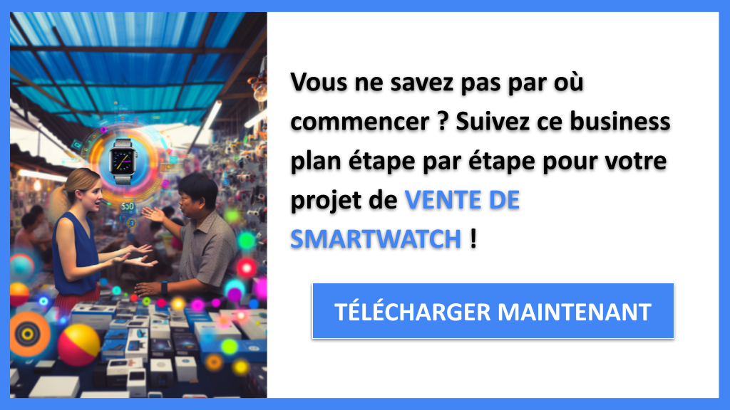 Comment lancer une Vente de Smartwatch ? Guide de Création pour experts 6 Vente de Smartwatch Guide de Création - VENTE DE SMARTWATCH-4
