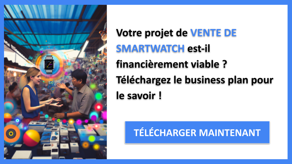 Comment créer un Prévisionnel Financier pour Vente de Smartwatch ? 6 Vente de smartwatch Plan financier Exemple - VENTE DE SMARTWATCH-4