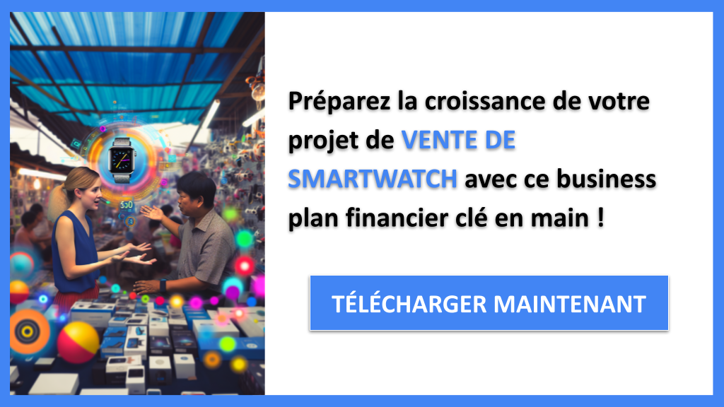 Comment créer un Prévisionnel Financier pour Vente de Smartwatch ? 8 Vente de smartwatch Plan financier Exemple - VENTE DE SMARTWATCH-6