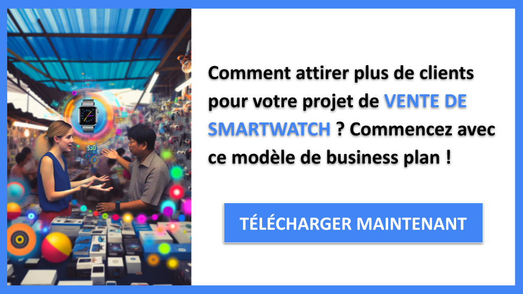 Plan Marketing Vente de Smartwatch : Secrets de Réussite 6 Plan Marketing Vente de Smartwatch - VENTE DE SMARTWATCH-4