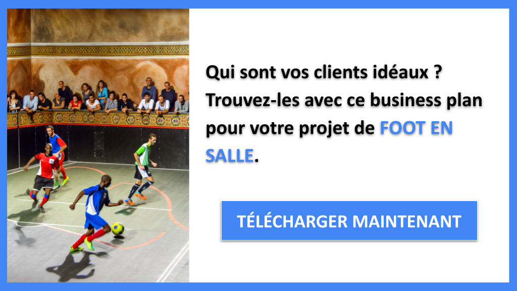 Segments Clients : Optimisez Votre Foot en Salle en 5 Étapes Simples 6 Segments Clients Foot en Salle - FOOT EN SALLE-4
