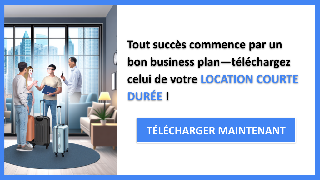 Exemple de Business Plan pour Location Courte Durée : Modèle à Suivre 6 Location Courte Durée Business Plan Exemple - LOCATION COURTE DURÉE-4