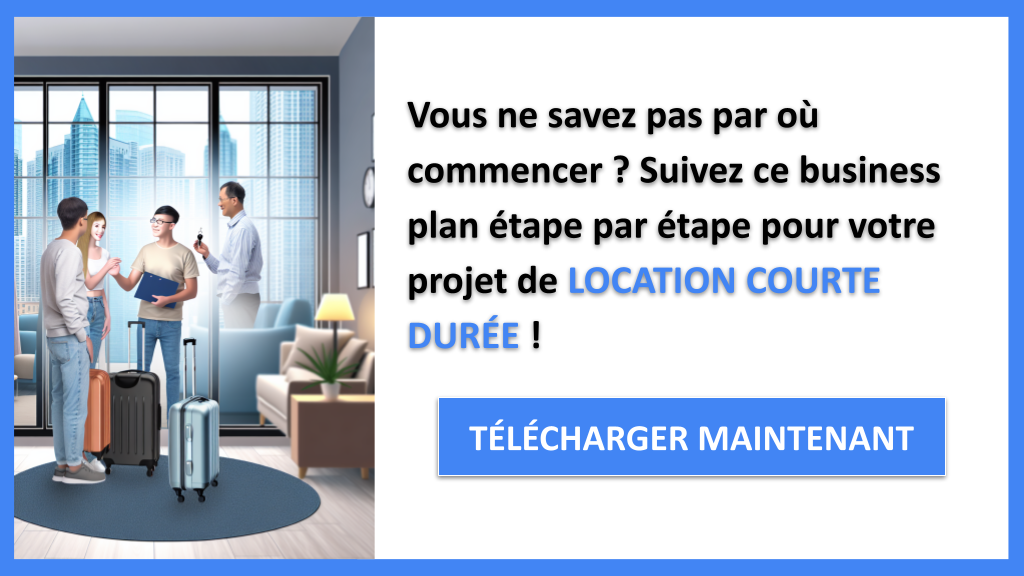 Ouvrir une Agence de Location Courte Durée : Guide de Création pratique 6 Location Courte Durée Guide de Création - LOCATION COURTE DURÉE-4