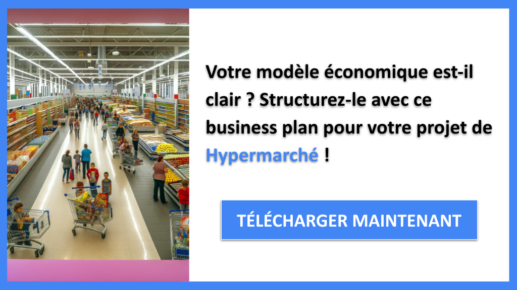 Exemple Business Plan pour Hypermarché - Hypermarché Business Model Canvas- CTA1