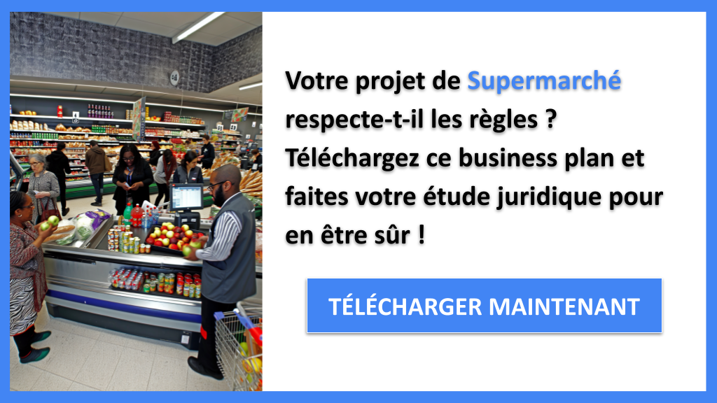Exemple Business Plan pour Supermarché - Étude Juridique Supermarché- CTA1