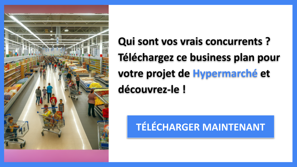Exemple Business Plan pour Hypermarché - Étude de la Concurrence Hypermarché- CTA1