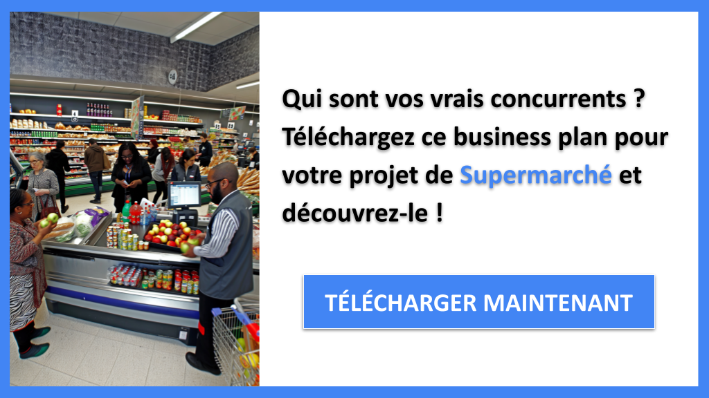 Exemple Business Plan pour Supermarché - Étude de la Concurrence Supermarché- CTA1