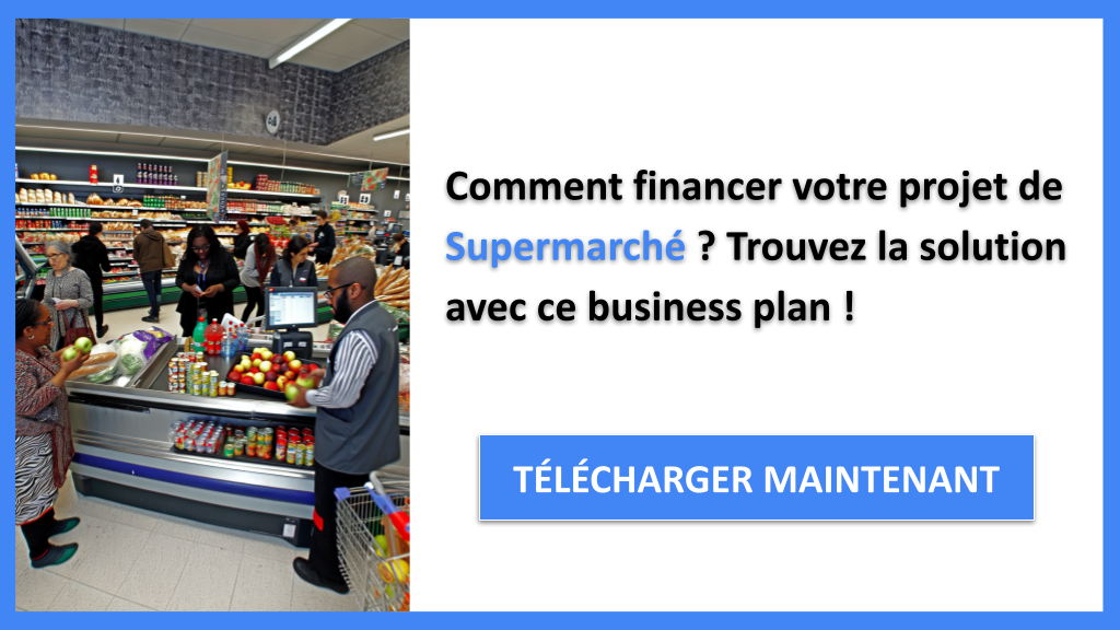 Exemple Business Plan pour Supermarché - Financement Supermarché- CTA1