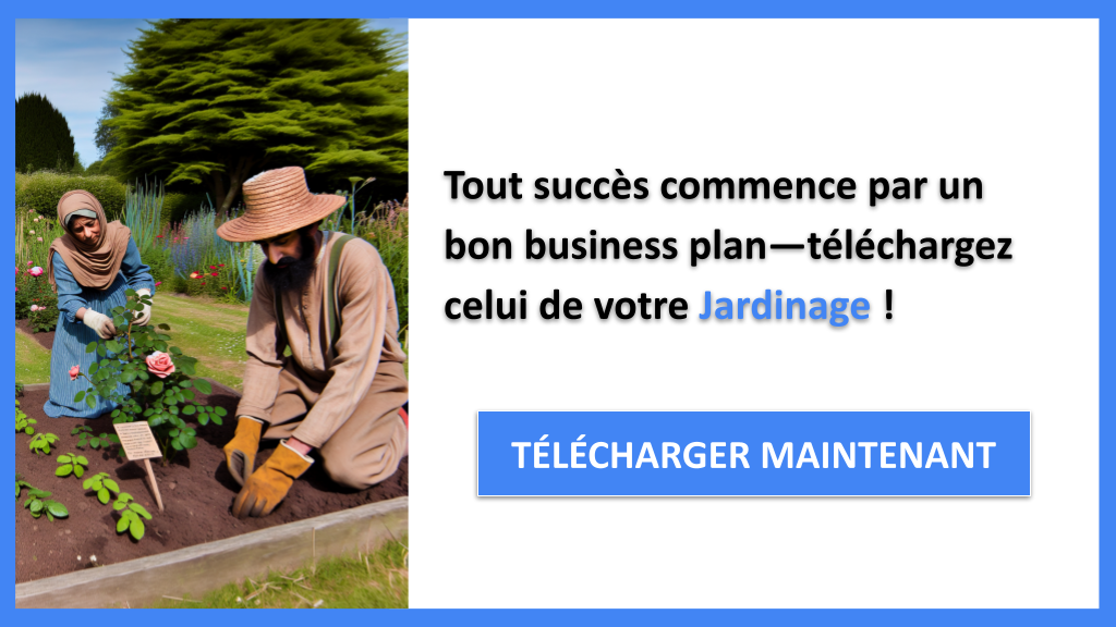 Comment structurer un business plan pour une Entreprise de Jardinage ? 6 Exemple Business Plan pour Jardinage - Jardinage Business Plan Exemple- CTA1