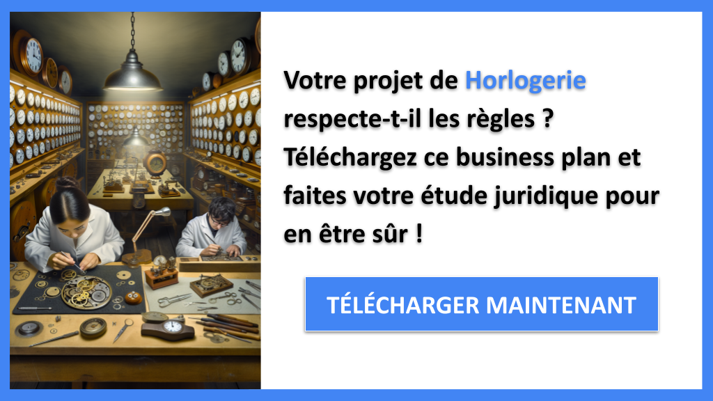 Étude Juridique pour une Horlogerie : Méthodologie Complète 6 Exemple Business Plan pour Horlogerie - Étude Juridique Horlogerie- CTA1