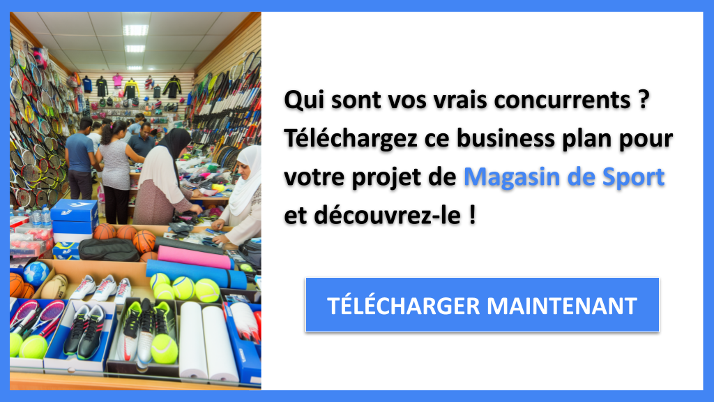 Exemple Business Plan pour Magasin de Sport - Étude de la Concurrence Magasin de Sport- CTA1
