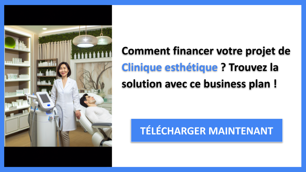 Exemple Business Plan pour Clinique esthétique - Financement Clinique esthétique- CTA1