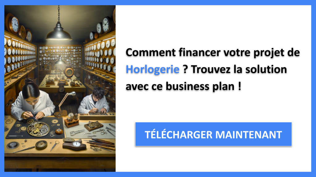 Quelles sont les meilleures façons de financer un projet Horlogerie ? 6 Exemple Business Plan pour Horlogerie - Financement Horlogerie- CTA1