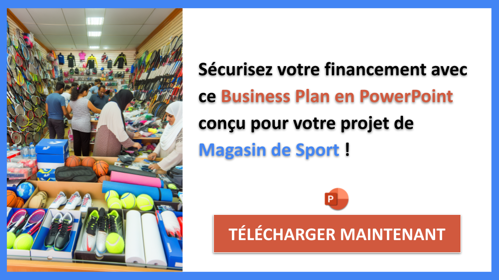 Comment obtenir le financement nécessaire pour un projet Magasin de Sport ? 8 Exemple Business Plan pour Magasin de Sport - Financement Magasin de Sport- CTA3