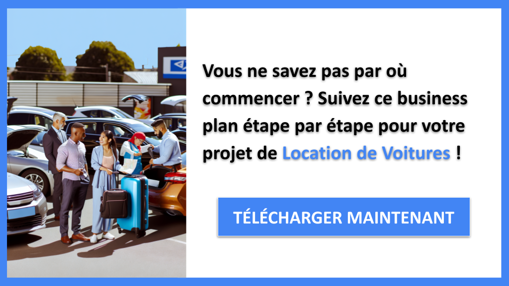 Démarrer une entreprise de Location de Voitures : Guide de Création rapide 6 Exemple Business Plan pour Location de Voitures - Location de Voitures Guide de Création- CTA1