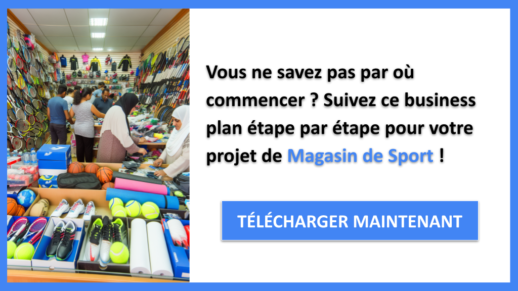 Comment lancer un Magasin de Sport ? Guide de Création détaillé 6 Exemple Business Plan pour Magasin de Sport - Magasin de Sport Guide de Création- CTA1