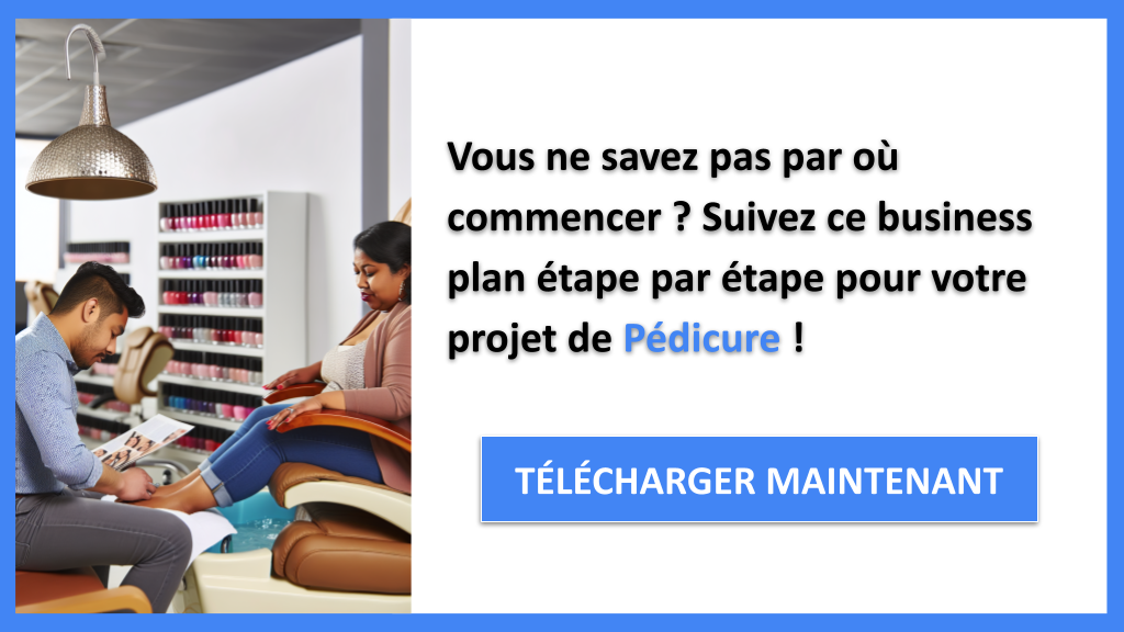 Exemple Business Plan pour Pédicure - Pédicure Guide de Création- CTA1