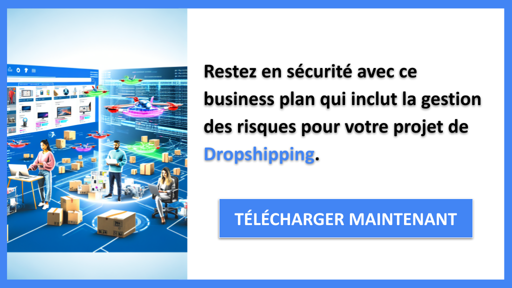Exemple Business Plan pour Dropshipping - Gestion des Risques Dropshipping- CTA3