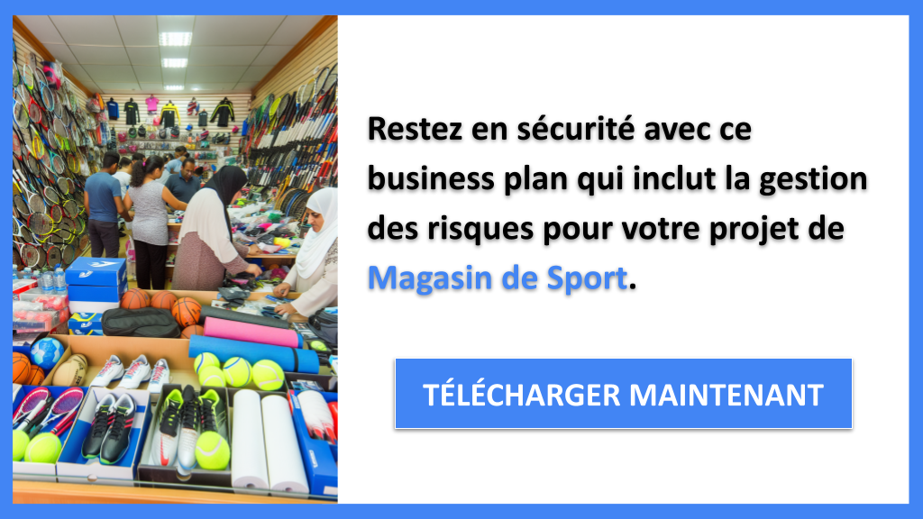 Comment Optimiser la Gestion des Risques dans le Projet Magasin de Sport ? 8 Exemple Business Plan pour Magasin de Sport - Gestion des Risques Magasin de Sport- CTA3