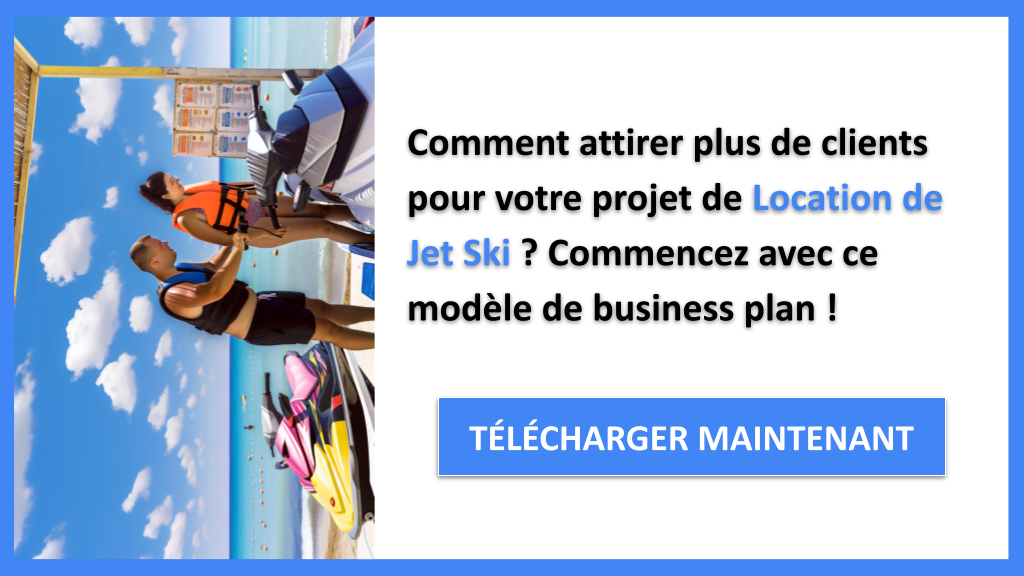 Plan Marketing Location de Jet Ski : Étapes Clés 6 Exemple Business Plan pour Location de Jet Ski - Plan Marketing Location de Jet Ski- CTA1