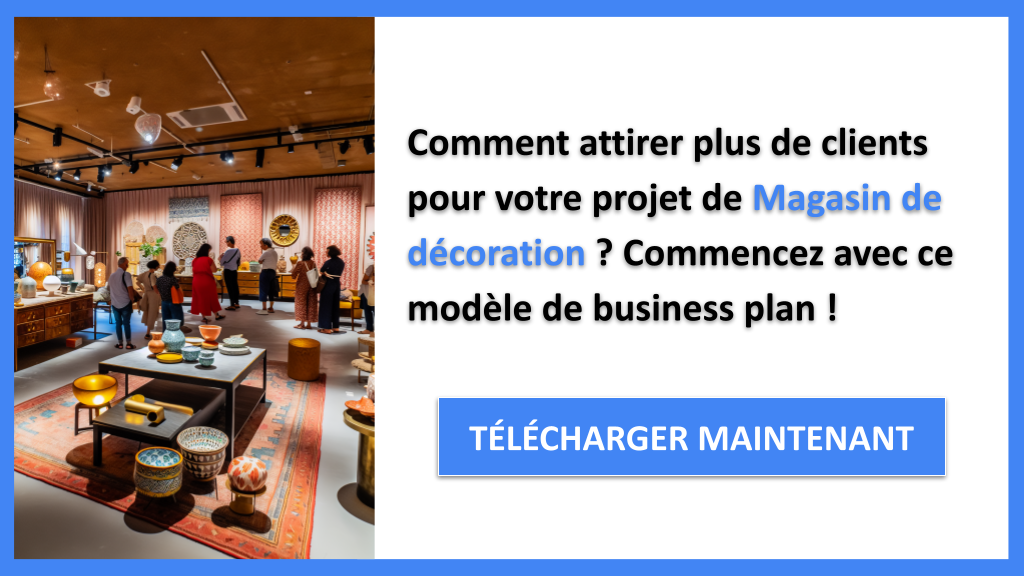 Exemple Business Plan pour Magasin de décoration - Plan Marketing Magasin de Décoration- CTA1