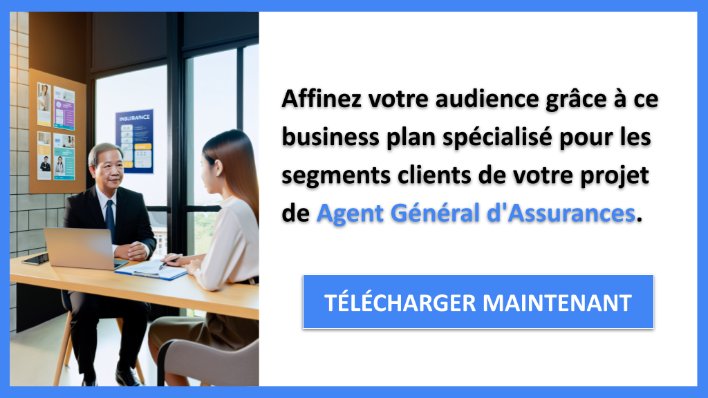 Exemple Business Plan pour Agent Général d'Assurances - Segments Clients Agent Général d'Assurances- CTA2