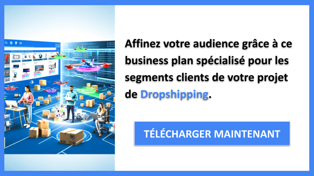 Exemple Business Plan pour Dropshipping - Segments Clients Dropshipping- CTA2
