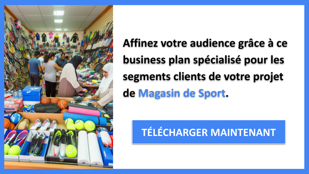 Exemple Business Plan pour Magasin de Sport - Segments Clients Magasin de Sport- CTA2