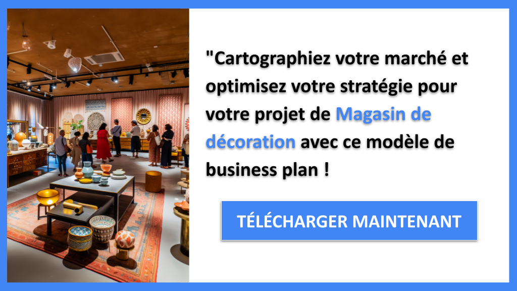 Exemple Business Plan pour Magasin de décoration - Segments Clients Magasin de décoration- CTA3