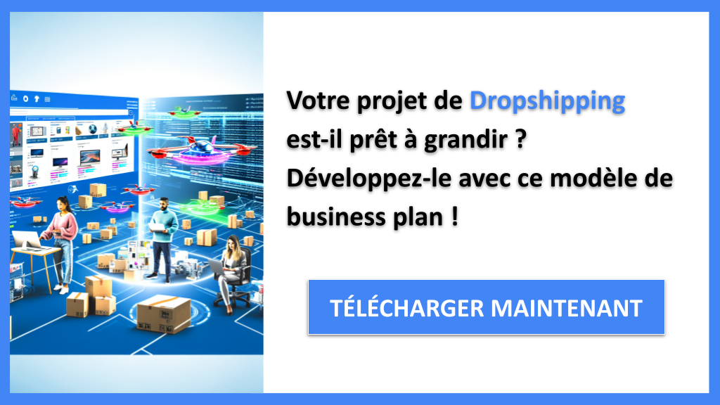 Comment Scaler un Dropshipping : Stratégies de Croissance Efficaces 6 Exemple Business Plan pour Dropshipping - Stratégies de Croissance Dropshipping- CTA1