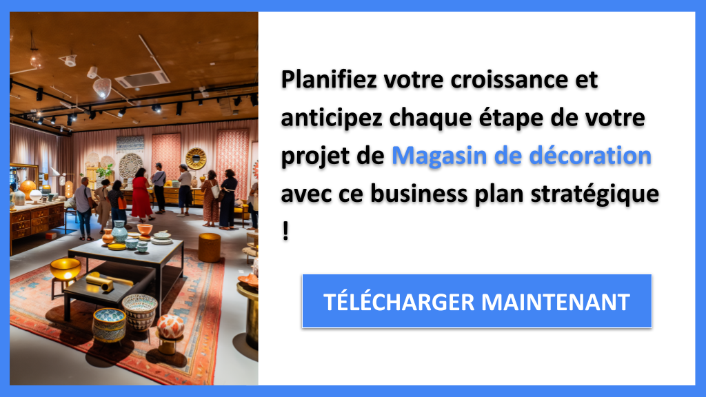 Exemple Business Plan pour Magasin de décoration - Stratégies de Croissance Magasin de décoration- CTA3