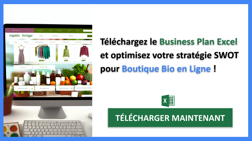 Comment développer une Analyse SWOT pour une Boutique Bio en Ligne ? Exemples et Bonnes Pratiques 8 Exemple Business Plan pour Boutique Bio en Ligne - Exemple Analyse SWOT Boutique Bio en Ligne- CTA3