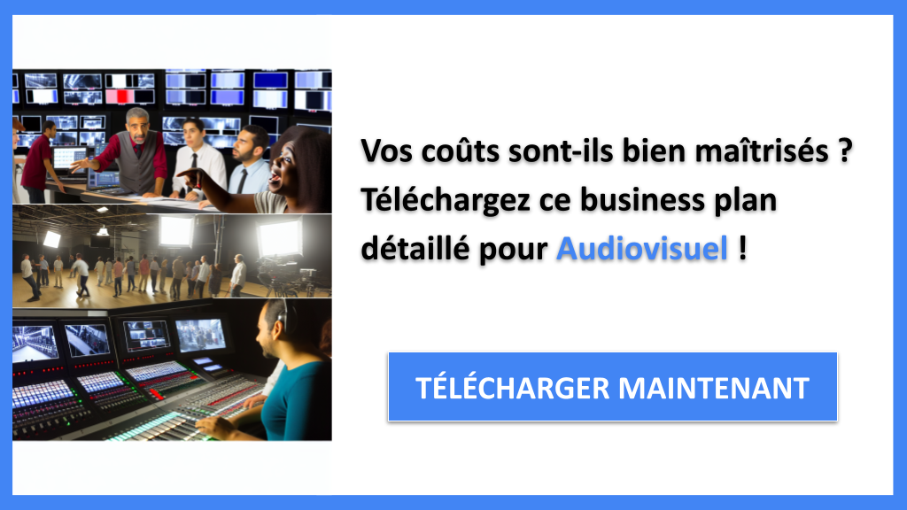 Exemple Business Plan pour Audiovisuel - Coût de conception d'une activité Audiovisuel- CTA1