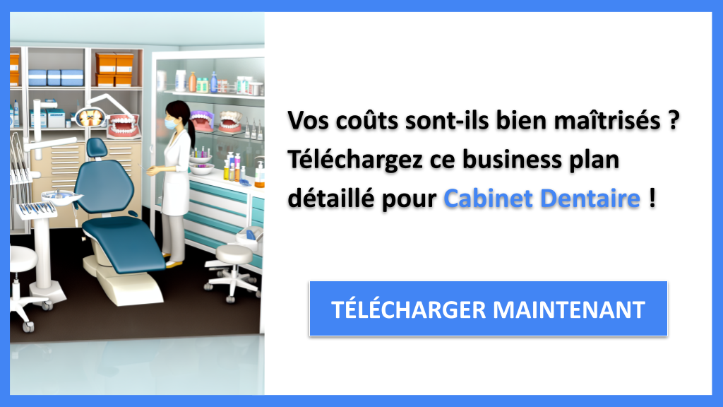 Coût de lancement d'un Cabinet Dentaire : Estimations et conseils 6 Exemple Business Plan pour Cabinet Dentaire - Coût de lancement d'un Cabinet Dentaire- CTA1