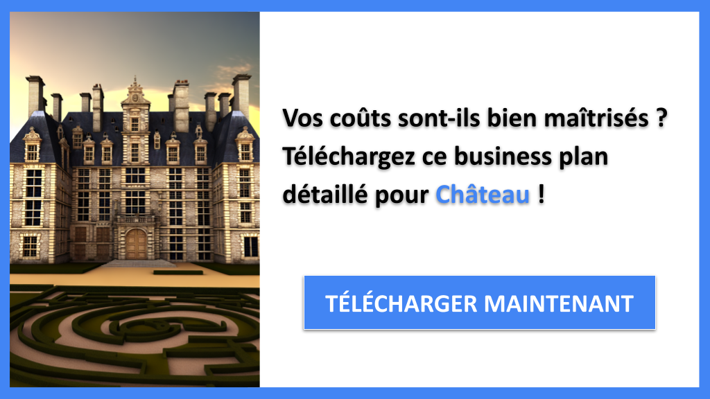 Exemple Business Plan pour Château - Coût de création d'un Château- CTA1