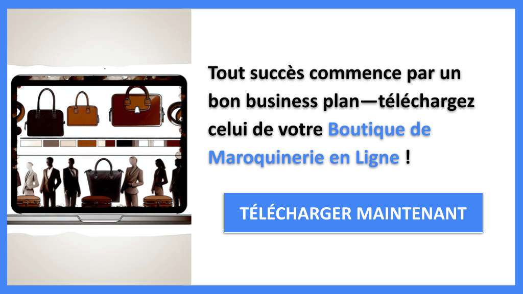 Exemple Business Plan pour Boutique de Maroquinerie en Ligne - Boutique de Maroquinerie en Ligne Business Plan Exemple- CTA1