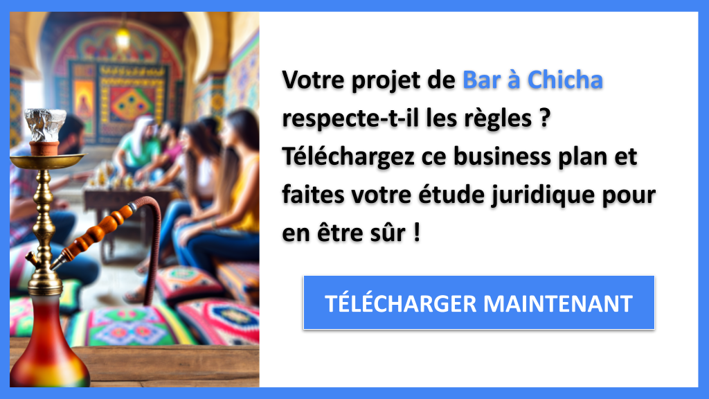 Étude Juridique pour Ouvrir un Bar à Chicha : Réglementations Clés 6 Exemple Business Plan pour Bar à Chicha - Étude Juridique Bar à Chicha- CTA1