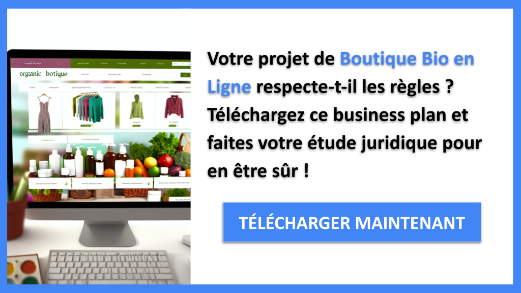 Exemple Business Plan pour Boutique Bio en Ligne - Étude Juridique Boutique Bio en Ligne- CTA1