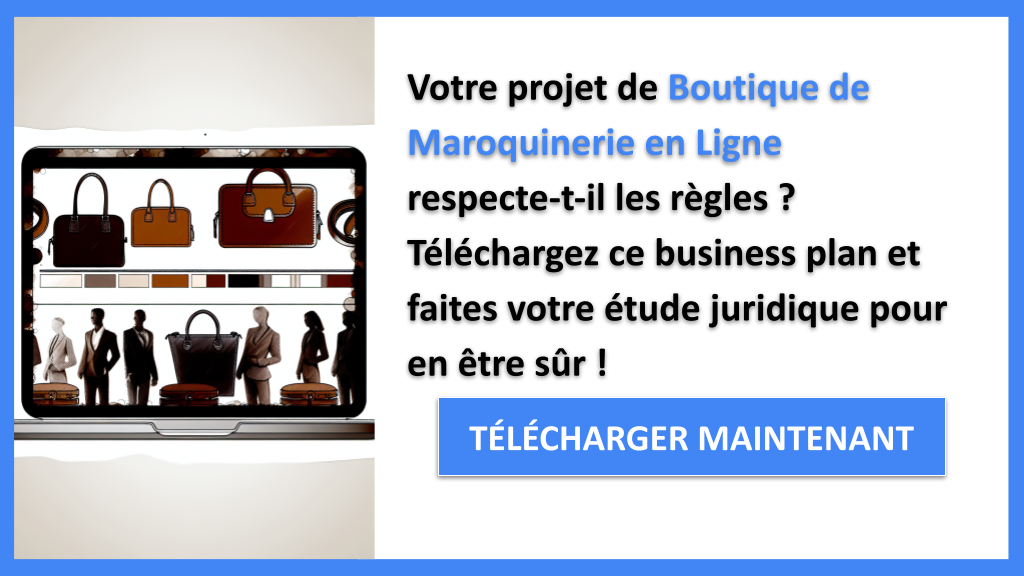Exemple Business Plan pour Boutique de Maroquinerie en Ligne - Étude Juridique Boutique de Maroquinerie en Ligne- CTA1