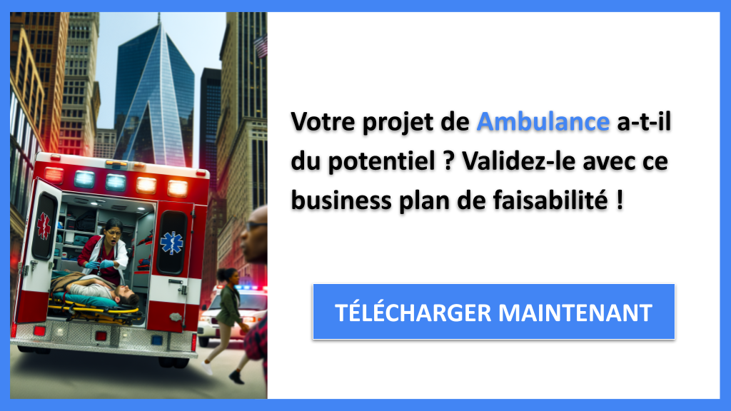 Comment Réussir une Étude de Faisabilité pour Ambulance ? 6 Exemple Business Plan pour Ambulance - Étude Faisabilité Ambulance- CTA1