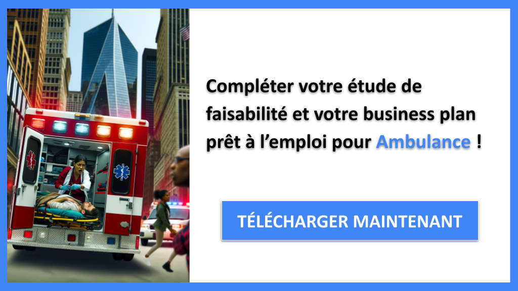 Comment Réussir une Étude de Faisabilité pour Ambulance ? 8 Exemple Business Plan pour Ambulance - Étude Faisabilité Ambulance- CTA3