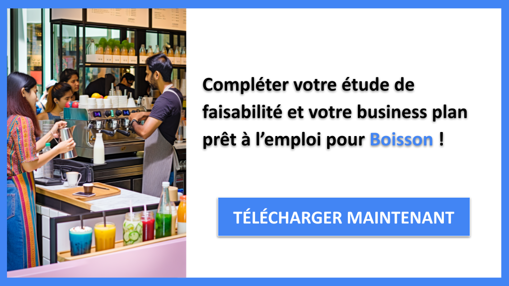 Pourquoi une Étude de Faisabilité est Cruciale pour Boisson ? 8 Exemple Business Plan pour Boisson - Étude Faisabilité Boisson- CTA3