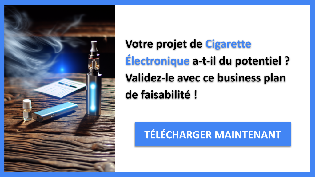Exemple Business Plan pour Cigarette Électronique - Étude Faisabilité Cigarette Électronique- CTA1