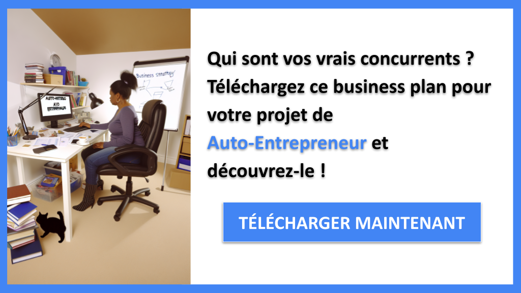 Comment Réaliser une Étude de la Concurrence Exemple pour Auto‑Entrepreneur ? 6 Exemple Business Plan pour Auto-Entrepreneur - Étude de la Concurrence Auto-Entrepreneur- CTA1